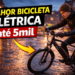 Melhor Bicicleta Elétrica Até 5 Mil