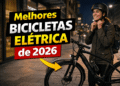 Melhores Bicicletas Elétricas de 2026: Guia Completo Para Escolher a Ideal